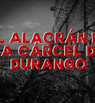 El alacrán de la cárcel de Durango