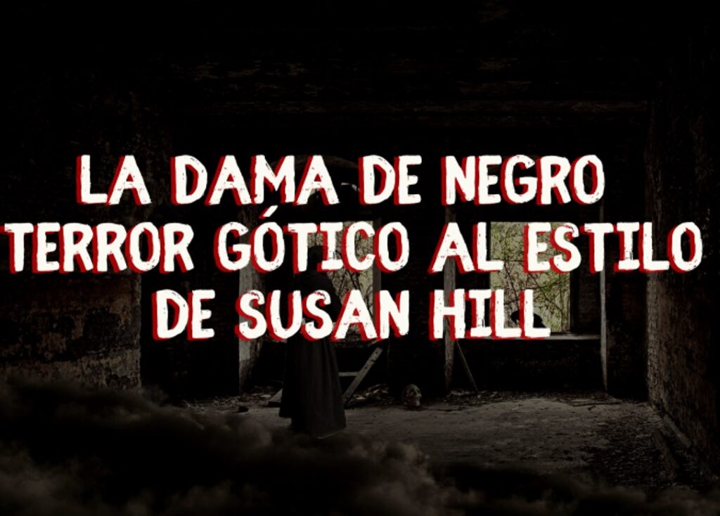 La dama de negro, terror gótico al estilo de Susan Hill