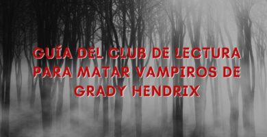 guía del club de lectura para matar vampiros de grady hendrix.
